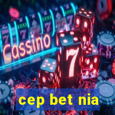 cep bet nia